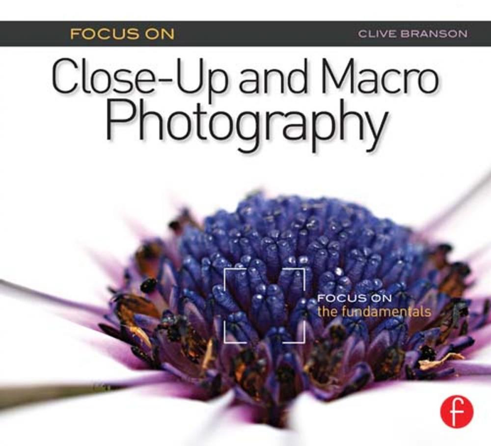 Big bigCover of Focus On Close-Up and Macro Photography (Focus On series)