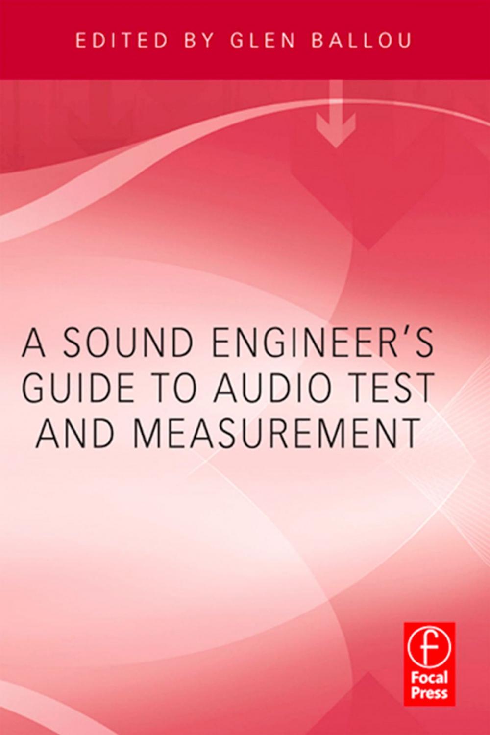 Big bigCover of A Sound Engineers Guide to Audio Test and Measurement