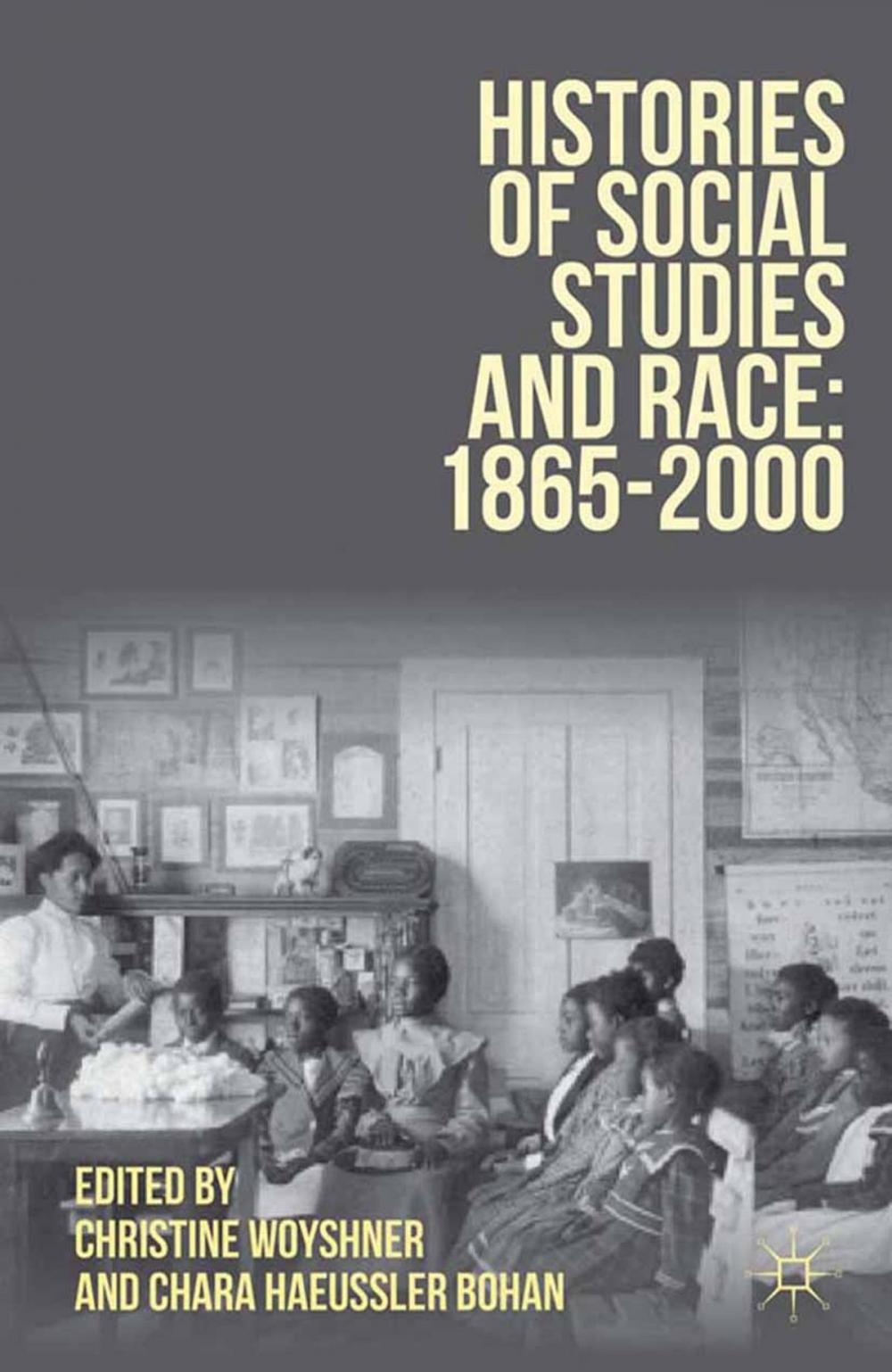 Big bigCover of Histories of Social Studies and Race: 1865–2000