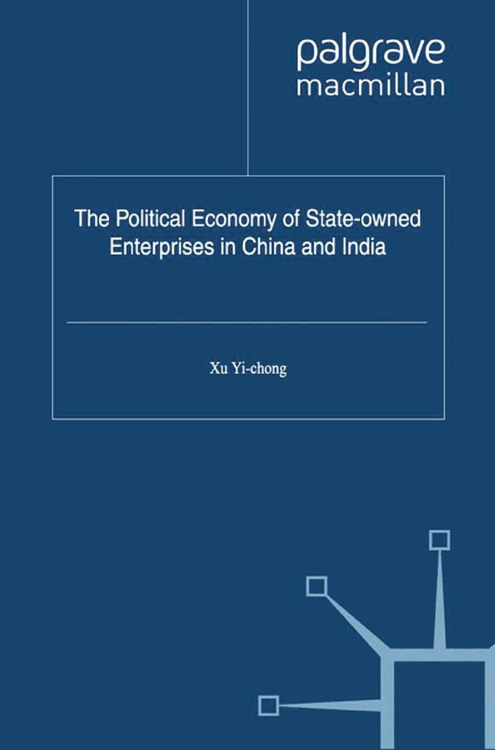 Big bigCover of The Political Economy of State-owned Enterprises in China and India