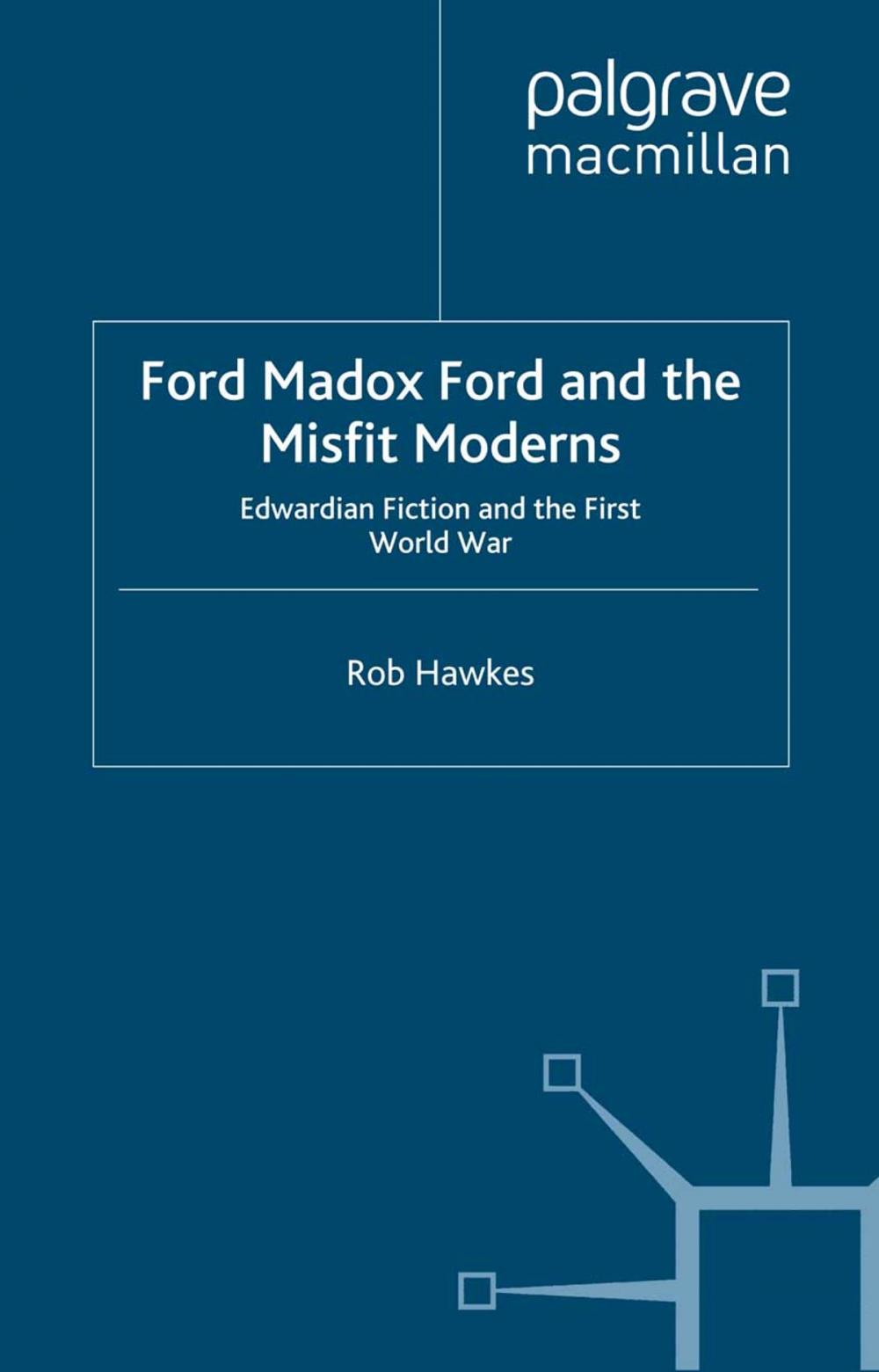 Big bigCover of Ford Madox Ford and the Misfit Moderns