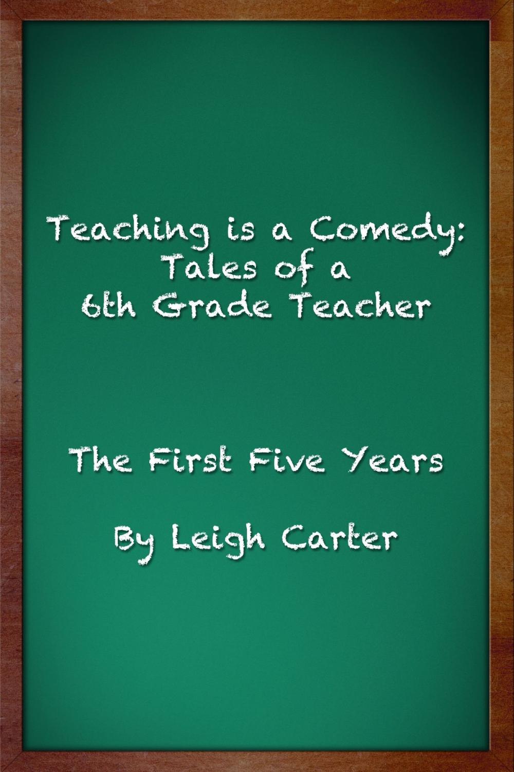 Big bigCover of Teaching is a Comedy: Tales of a 6th Grade Teacher