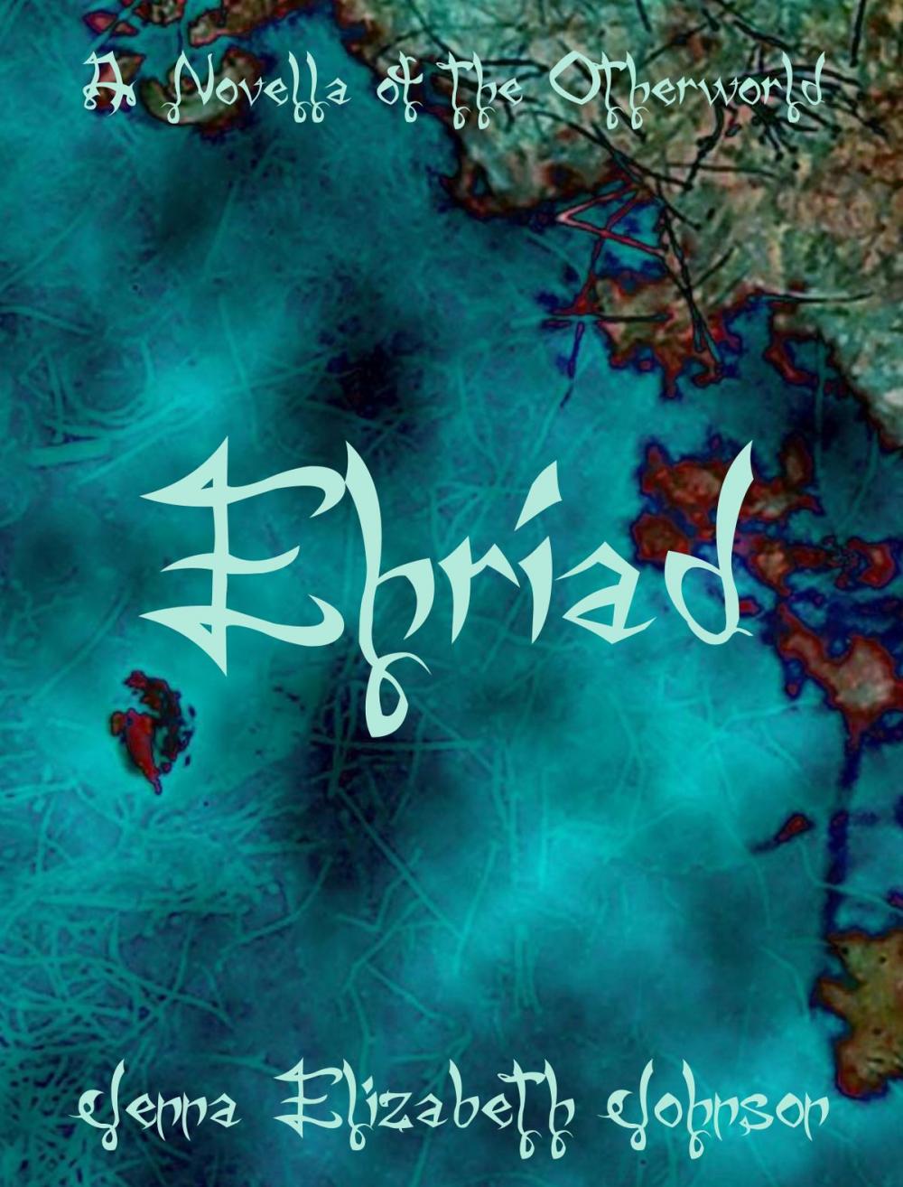 Big bigCover of Ehriad: A Novella of the Otherworld