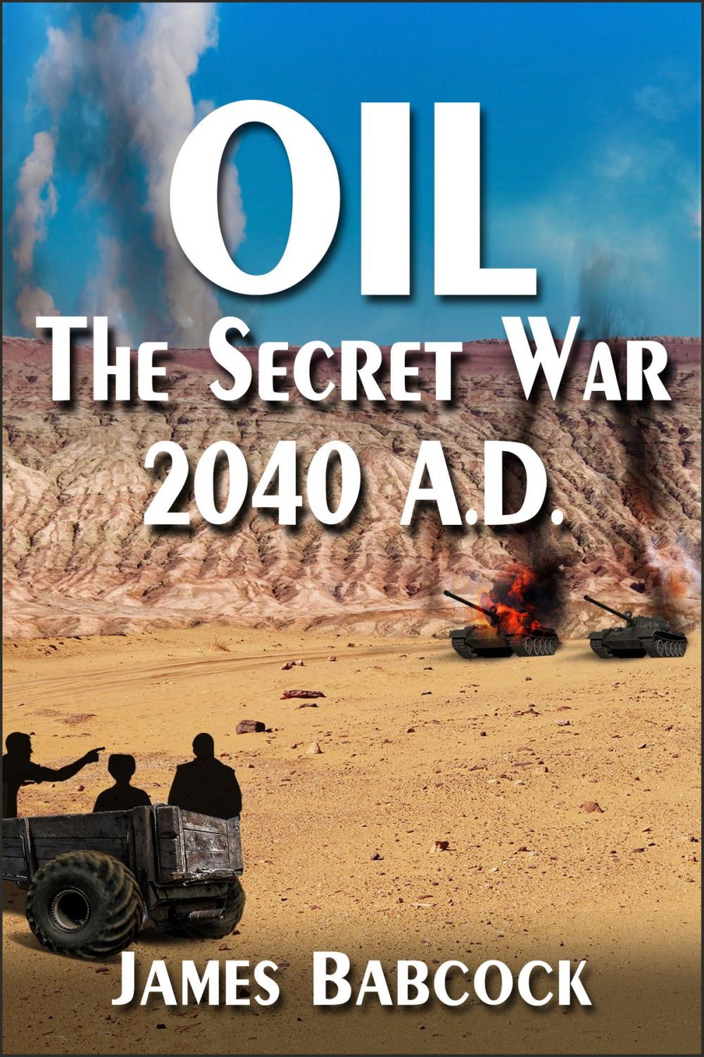Big bigCover of OIL, The Secret War, 2040 A.D.