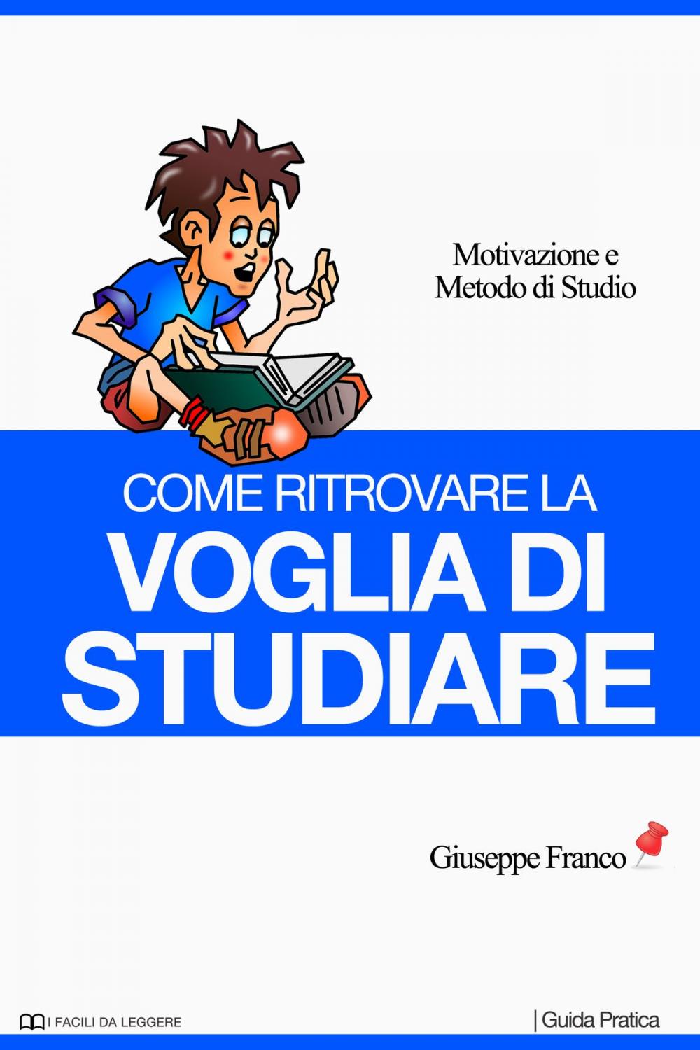 Big bigCover of Come ritrovare la voglia di studiare. Motivazione e metodo di studio