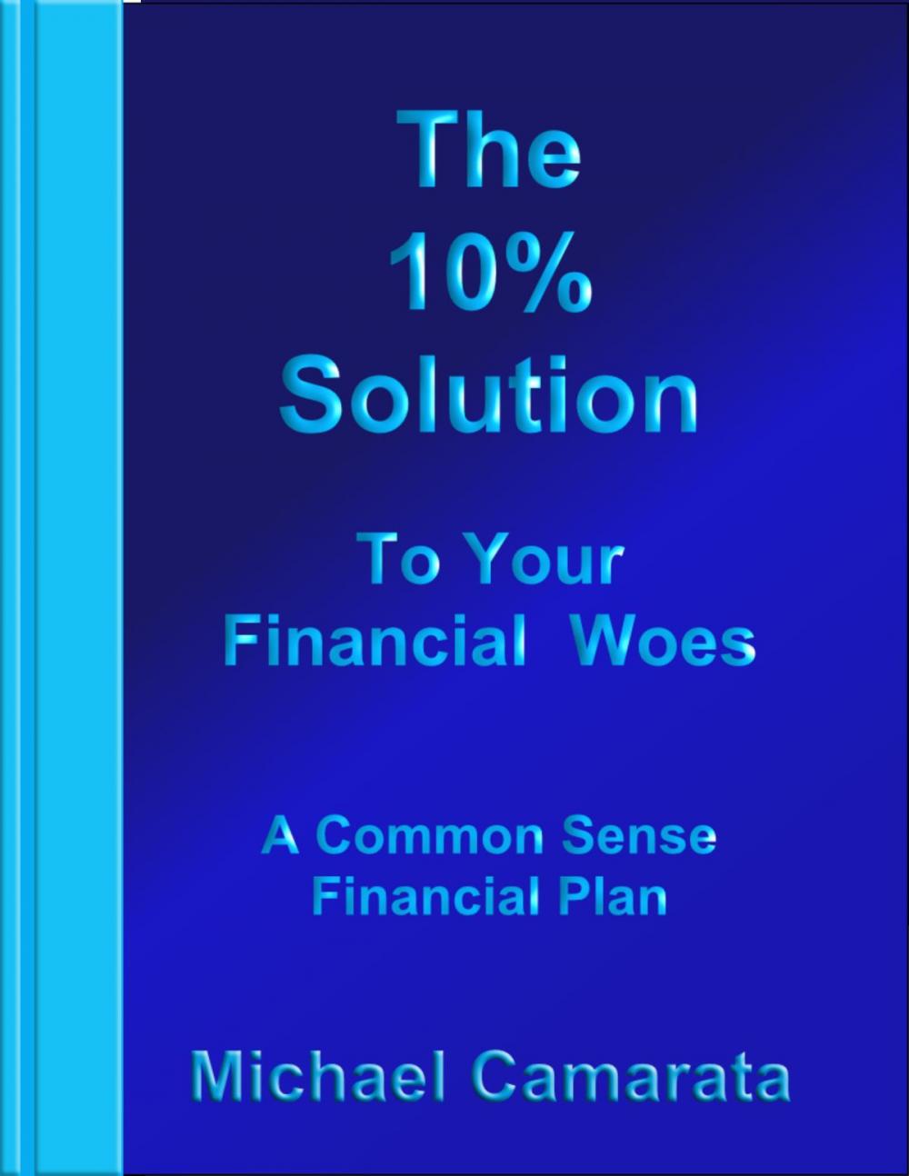 Big bigCover of The 10% Solution to Your Financial Woes