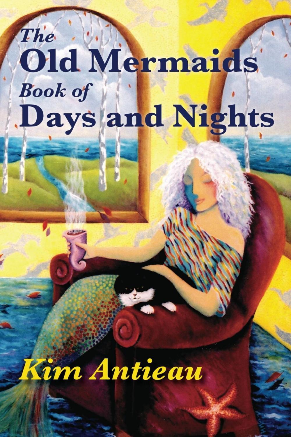 Big bigCover of The Old Mermaids Book of Days and Nights: A Daily Guide to the Magic and Inspiration of the Old Sea, the New Desert, and Beyond