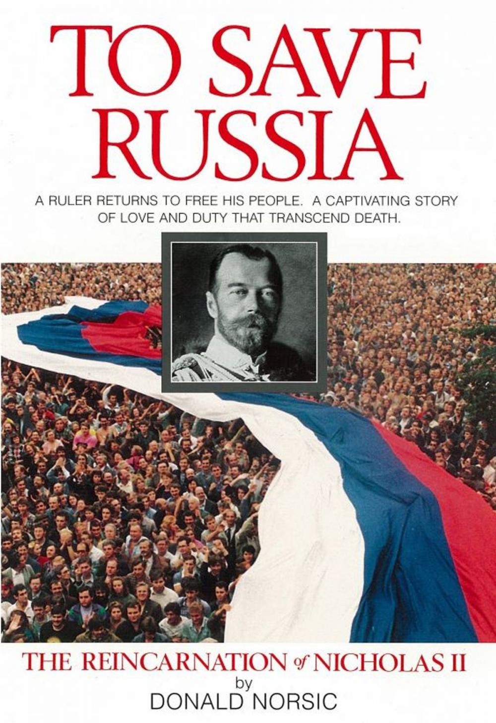 Big bigCover of To Save Russia: The Reincarnation of Nicholas II