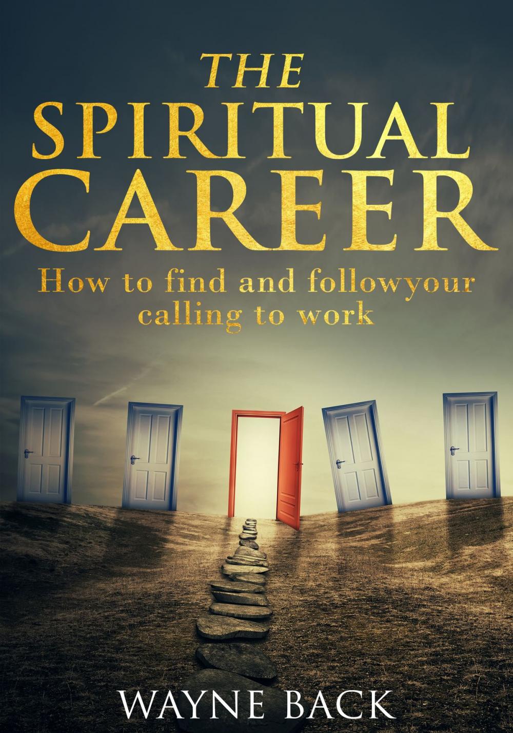 Big bigCover of The Spiritual Career: How to Find and Follow Your Calling to Work