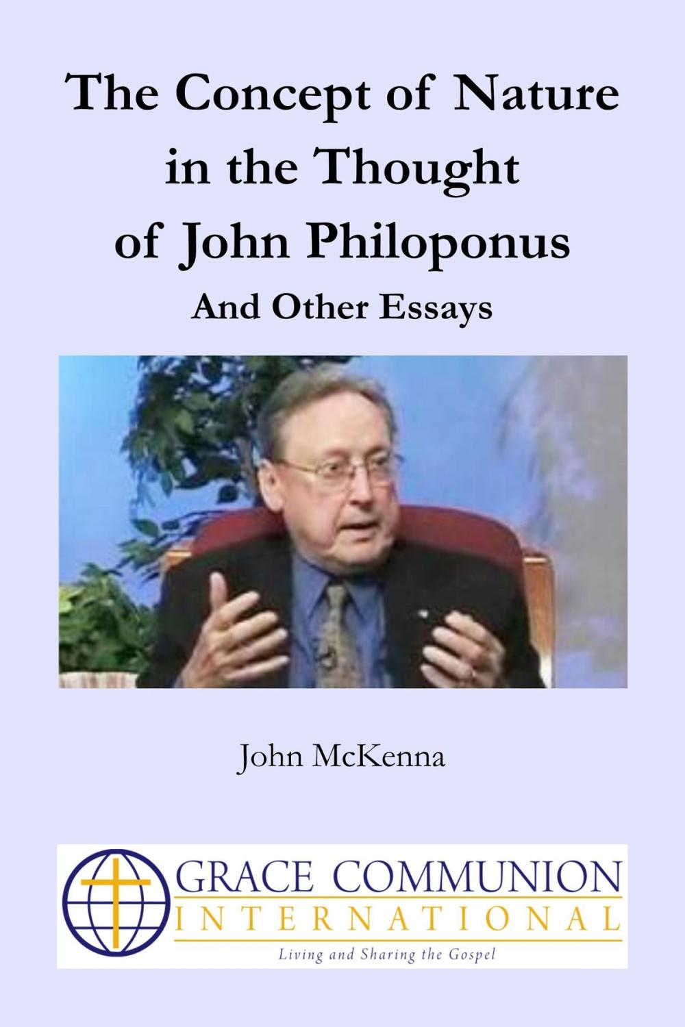 Big bigCover of The Concept of Nature in the Thought of John Philoponus And Other Essays