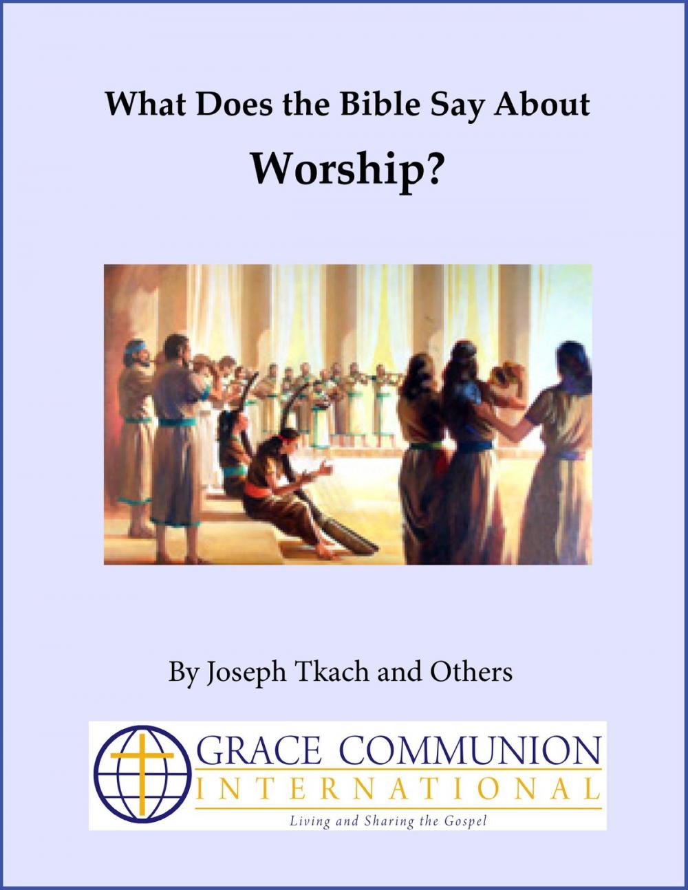 Big bigCover of What Does the Bible Say About Worship?