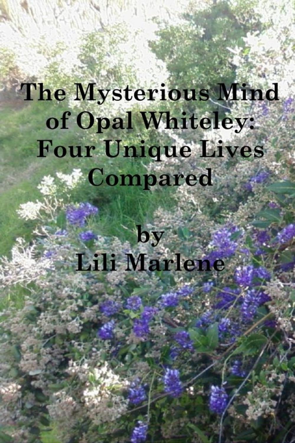 Big bigCover of The Mysterious Mind of Opal Whiteley: Four Unique Lives Compared