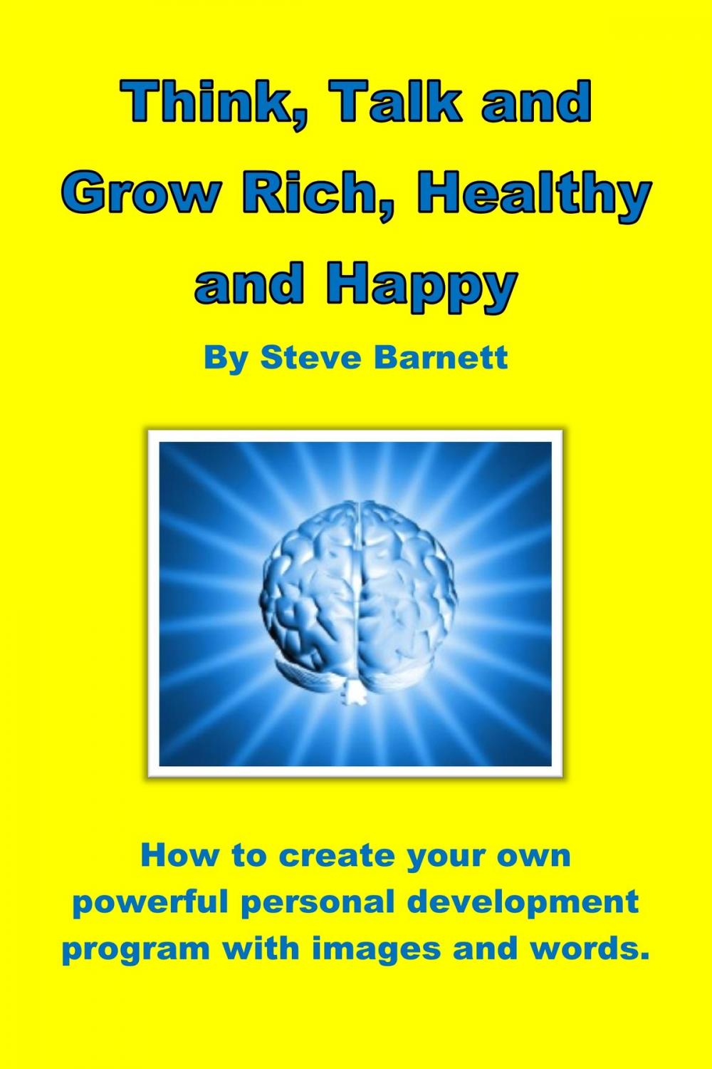 Big bigCover of Think, Talk and Grow Rich, Healthy and Happy