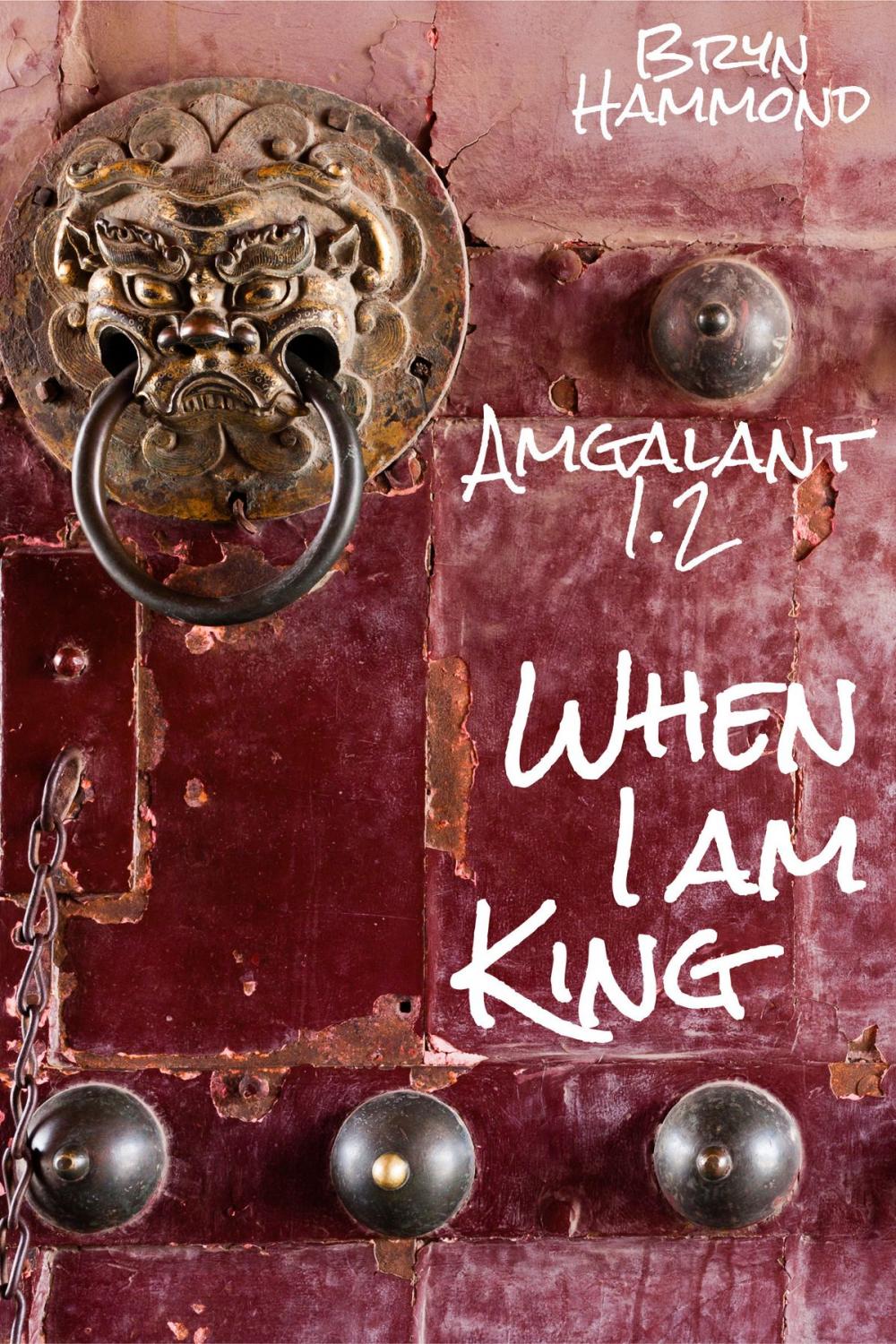 Big bigCover of When I am King (Amgalant 1.2)