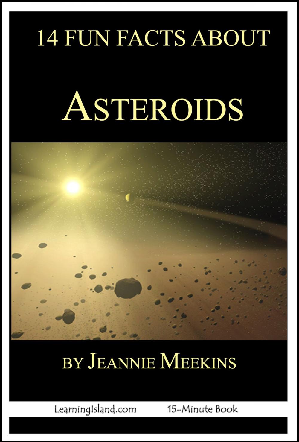 Big bigCover of 14 Fun Facts About Asteroids: A 15-Minute Book