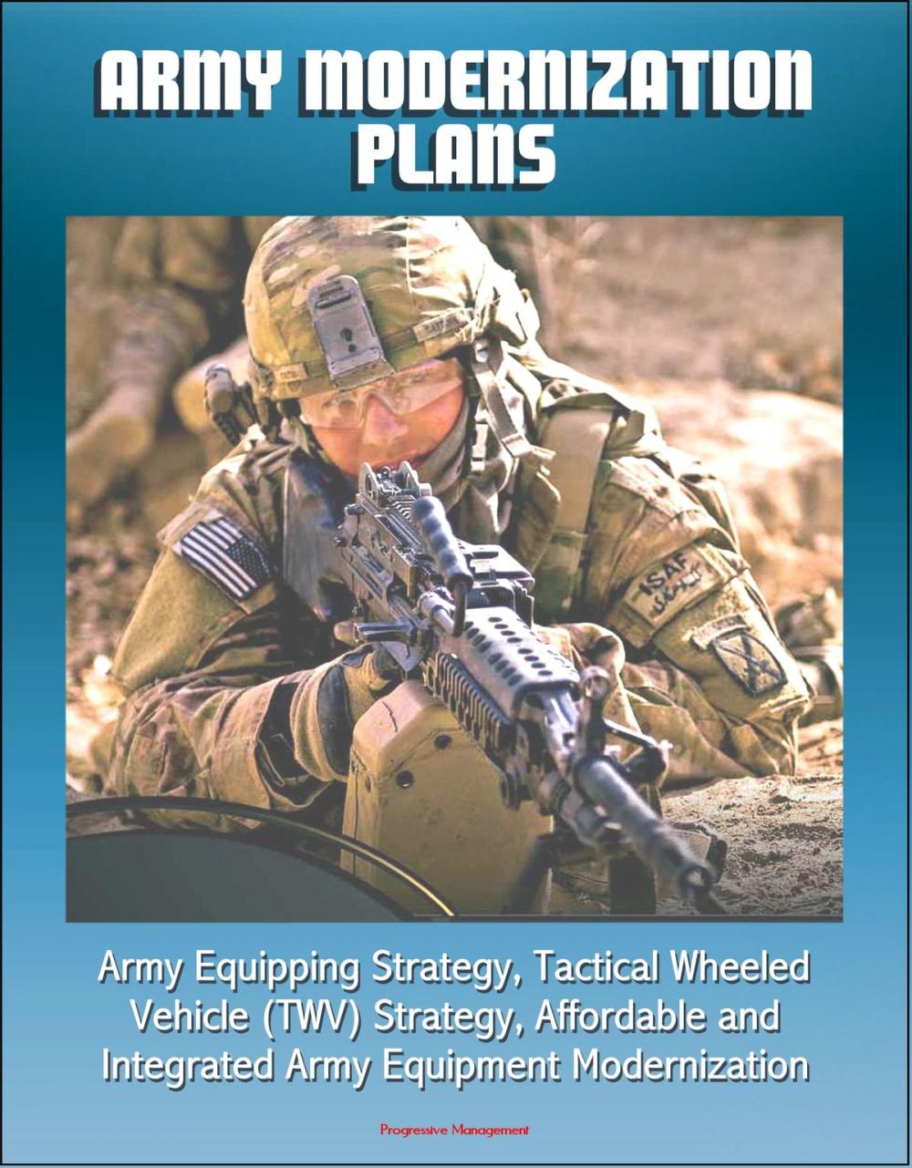 Big bigCover of Army Modernization Plans, Army Equipping Strategy, Tactical Wheeled Vehicle (TWV) Strategy, Affordable and Integrated Army Equipment Modernization