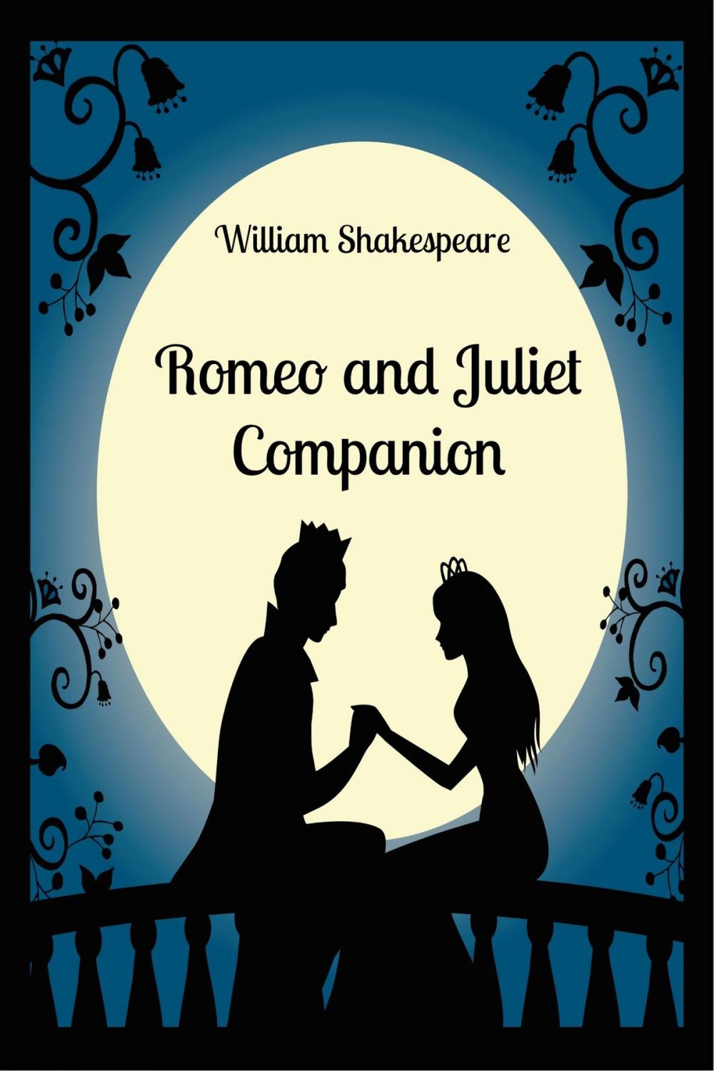 Big bigCover of Romeo and Juliet Companion (Includes Study Guide, Complete Unabridged Book, Historical Context, Biography, and Character Index)