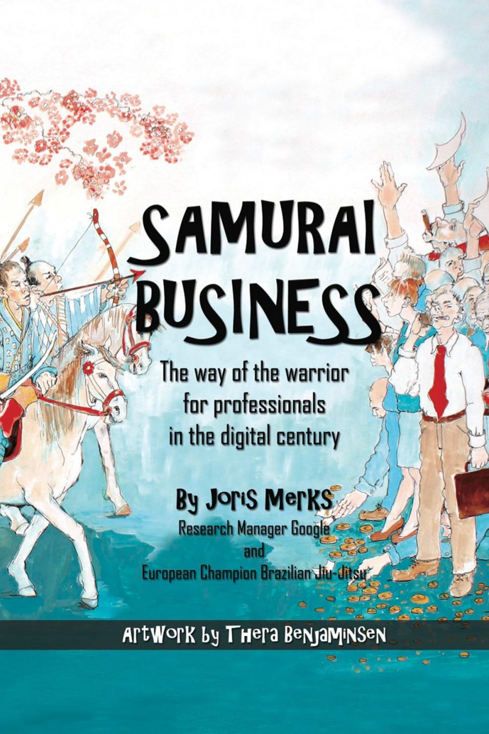 Big bigCover of Samurai Business: The Way of the Warrior for Professionals in the Digital Century