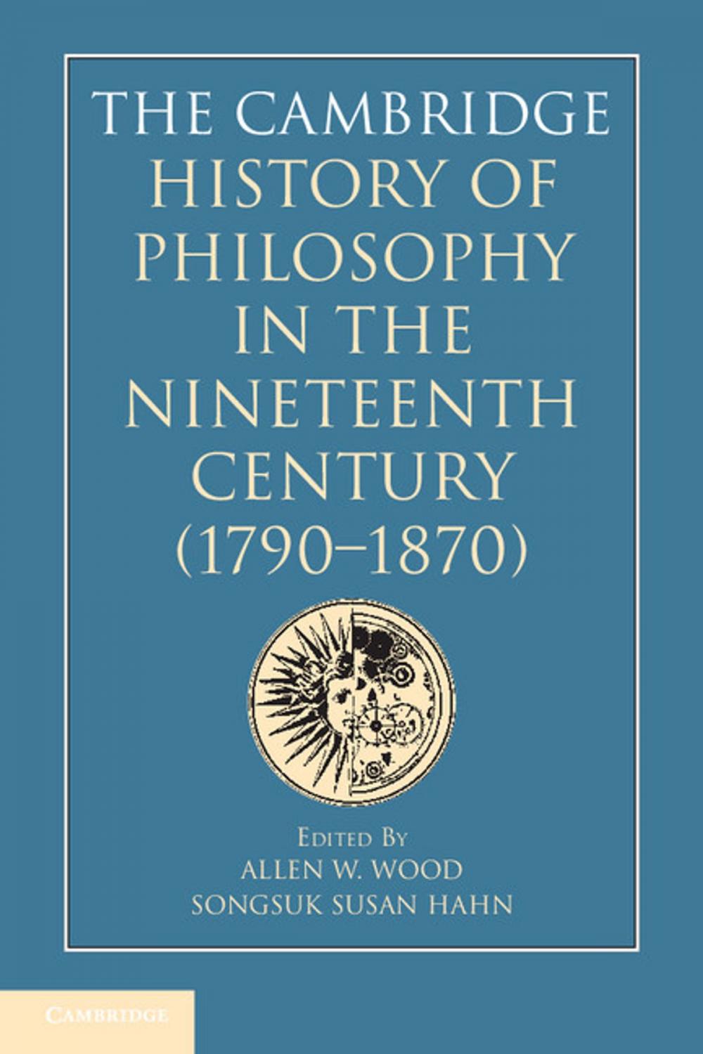 Big bigCover of The Cambridge History of Philosophy in the Nineteenth Century (1790–1870)