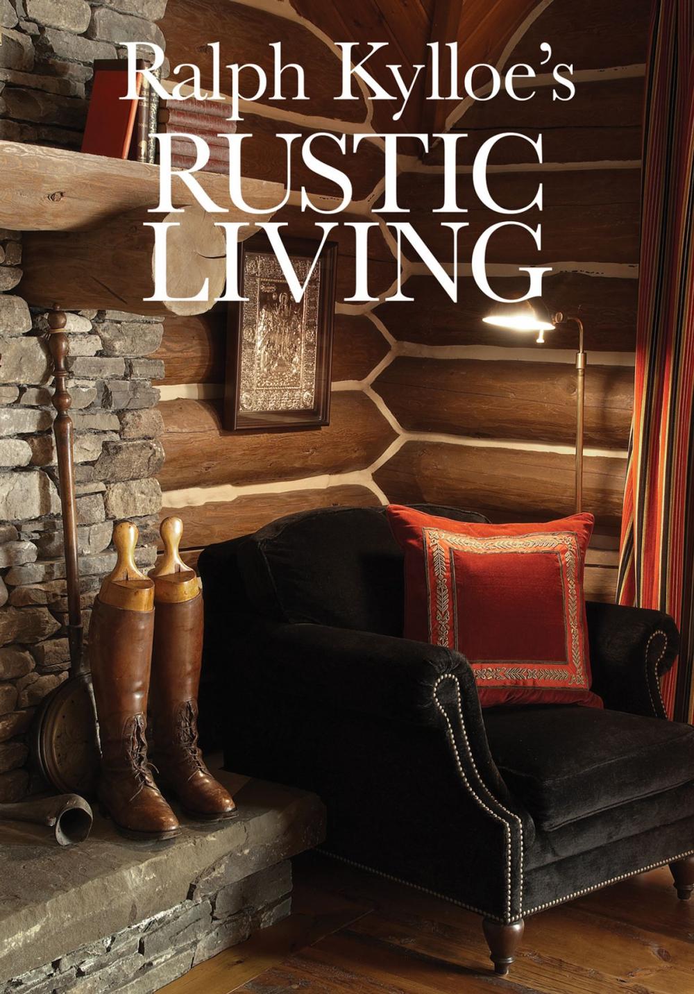 Big bigCover of Ralph Kylloe's Rustic Living