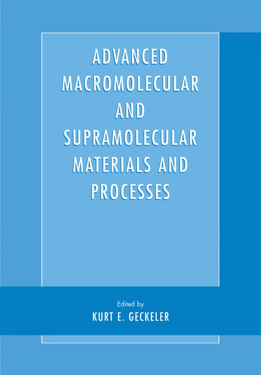 Big bigCover of Advanced Macromolecular and Supramolecular Materials and Processes