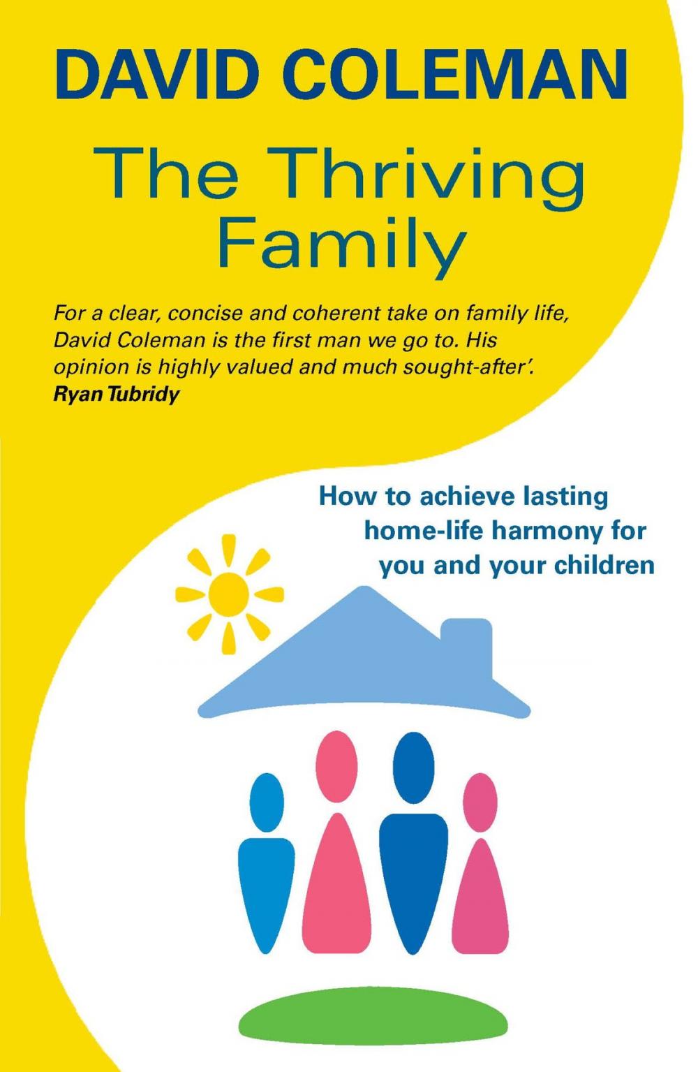 Big bigCover of The Thriving Family: How to Achieve Lasting Home-Life Harmony for You and Your Children