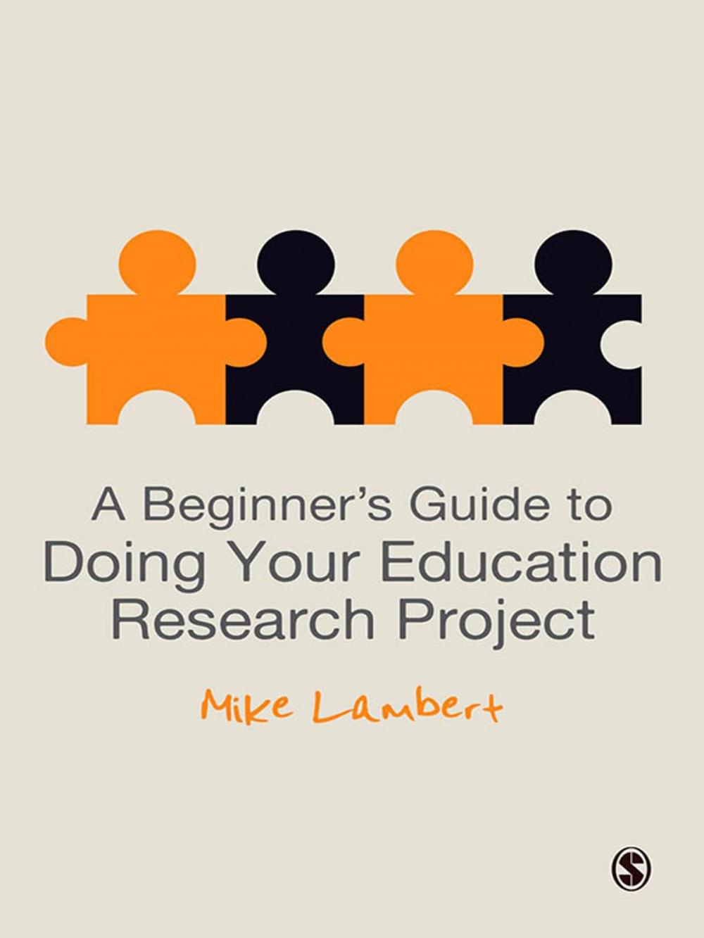 Big bigCover of A Beginner's Guide to Doing Your Education Research Project