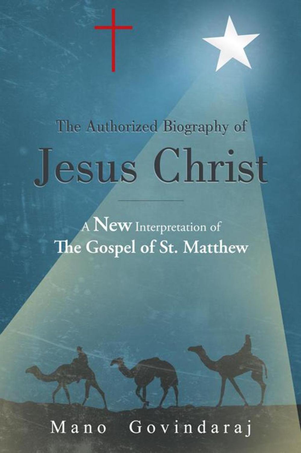 Big bigCover of The Authorized Biography of Jesus Christ