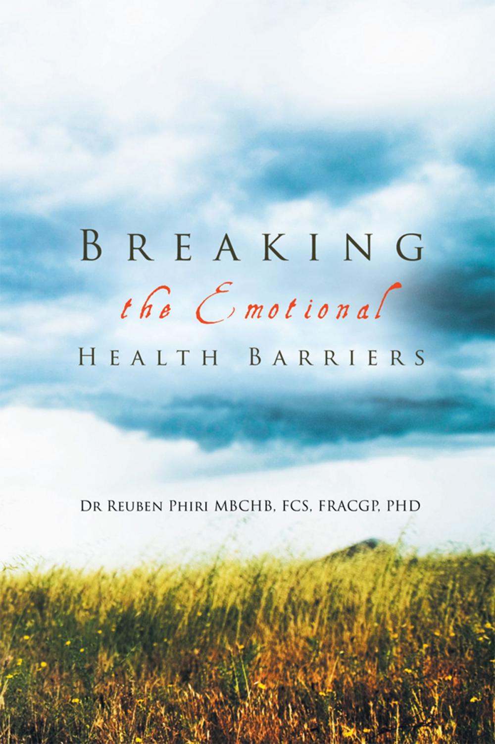 Big bigCover of Breaking the Emotional Health Barriers