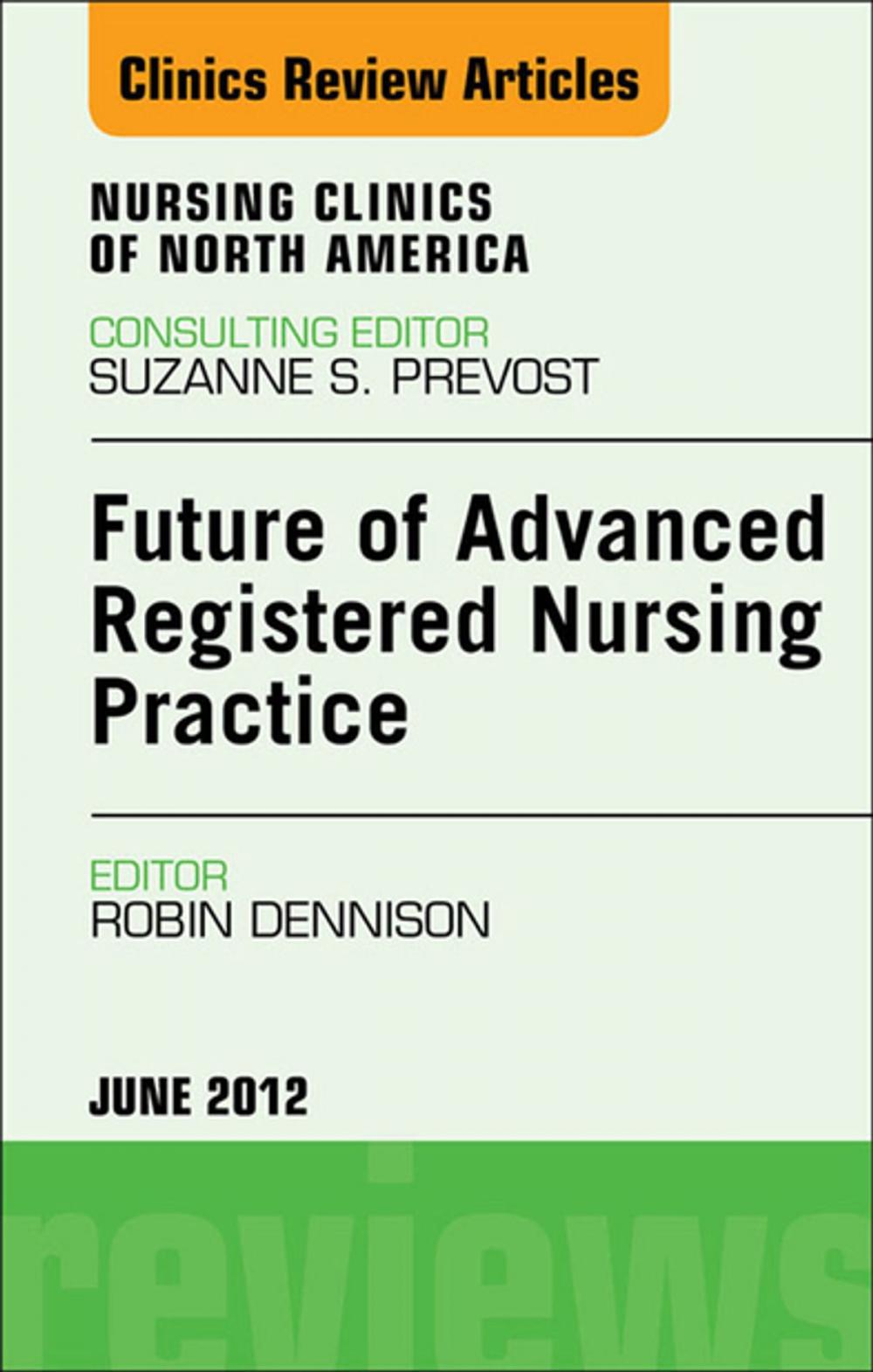 Big bigCover of Future of Advanced Registered Nursing Practice, An Issue of Nursing Clinics - E-Book