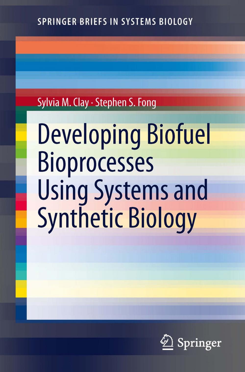 Big bigCover of Developing Biofuel Bioprocesses Using Systems and Synthetic Biology