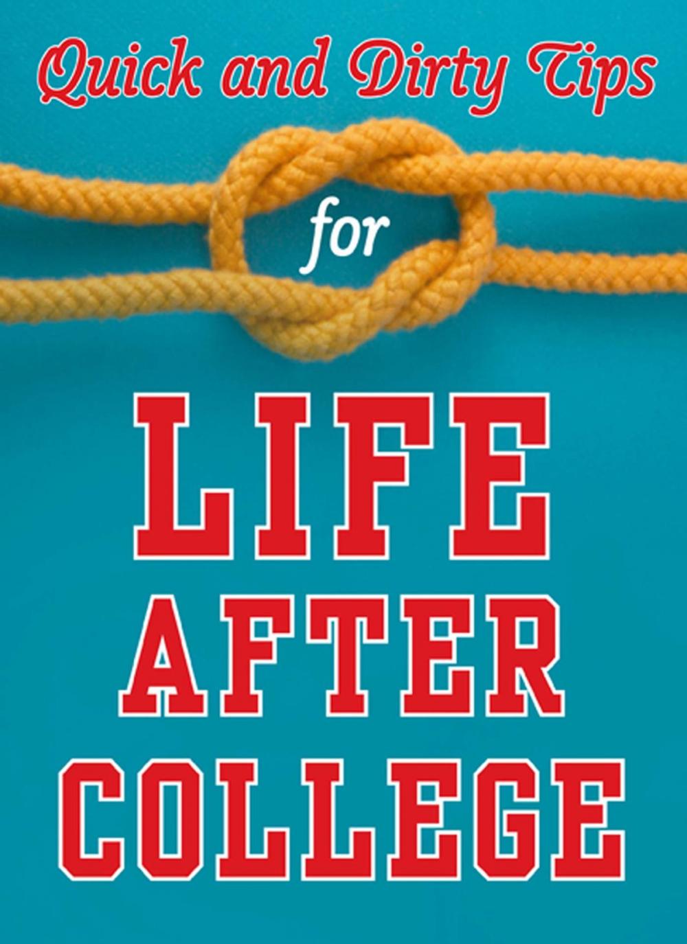 Big bigCover of Quick and Dirty Tips for Life After College