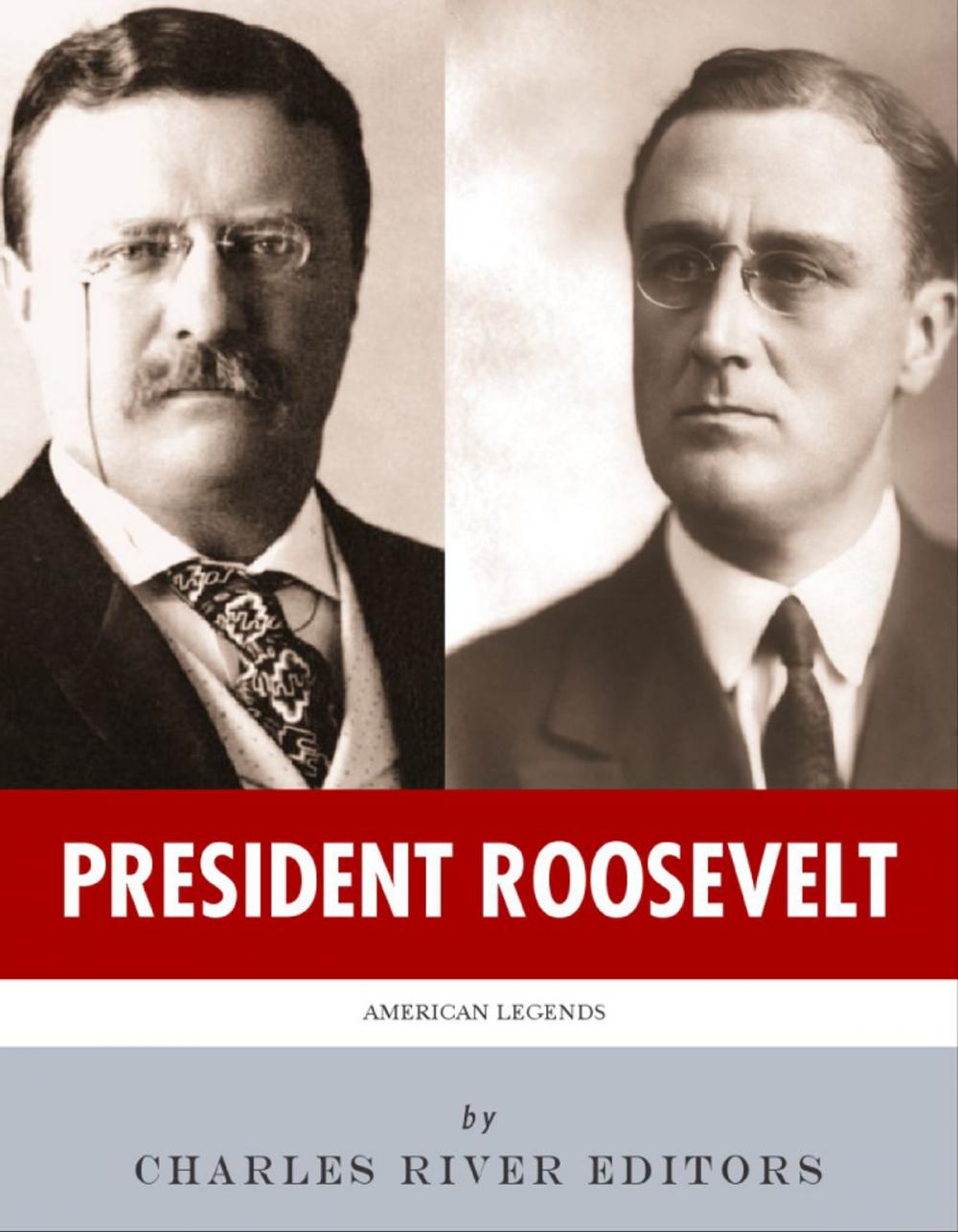 Big bigCover of President Roosevelt: The Lives and Legacies of Theodore and Franklin D. Roosevelt