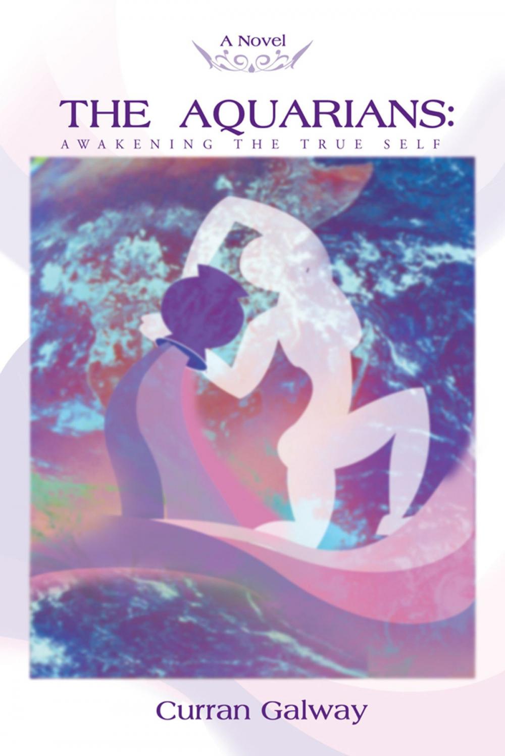 Big bigCover of The Aquarians: Awakening the True Self