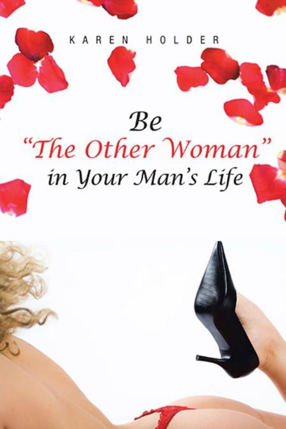 Big bigCover of Be "The Other Woman" in Your Man's Life