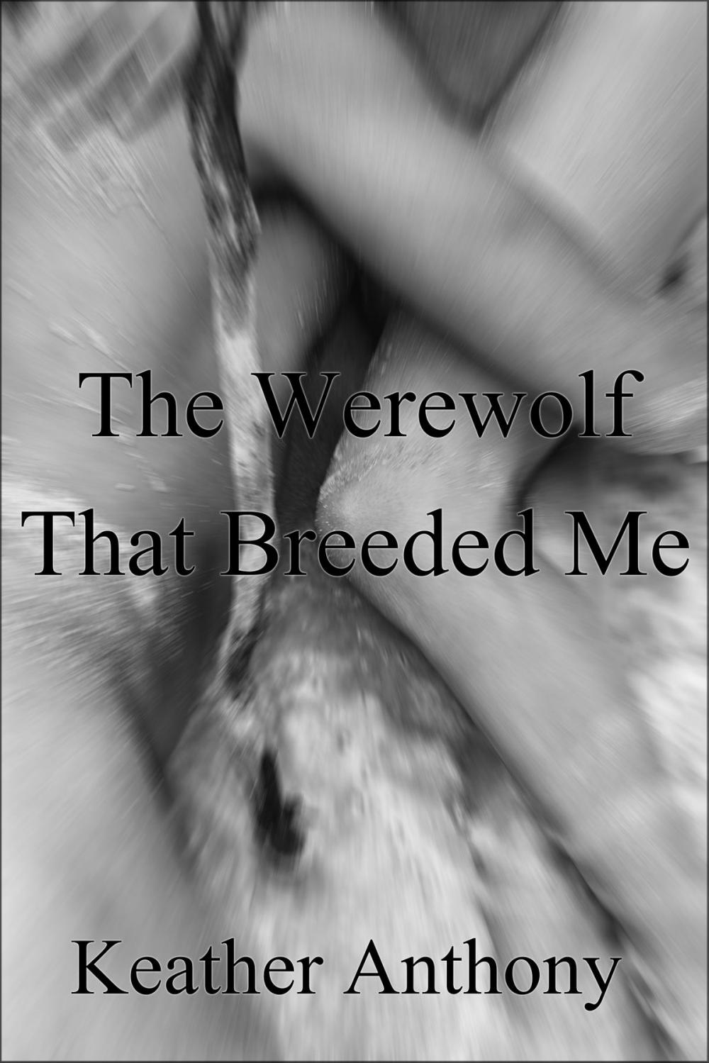 Big bigCover of The Werewolf That Breeded Me