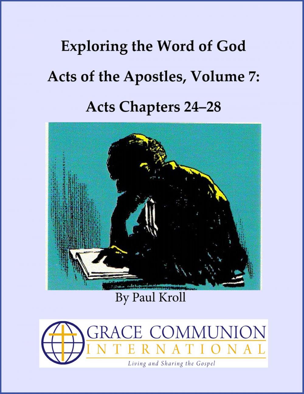 Big bigCover of Exploring the Word of God Acts of the Apostles Volume 7: Chapters 24–28