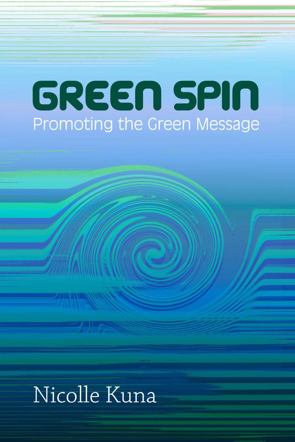 Big bigCover of Green Spin (Or) Promoting the Green Message 2013