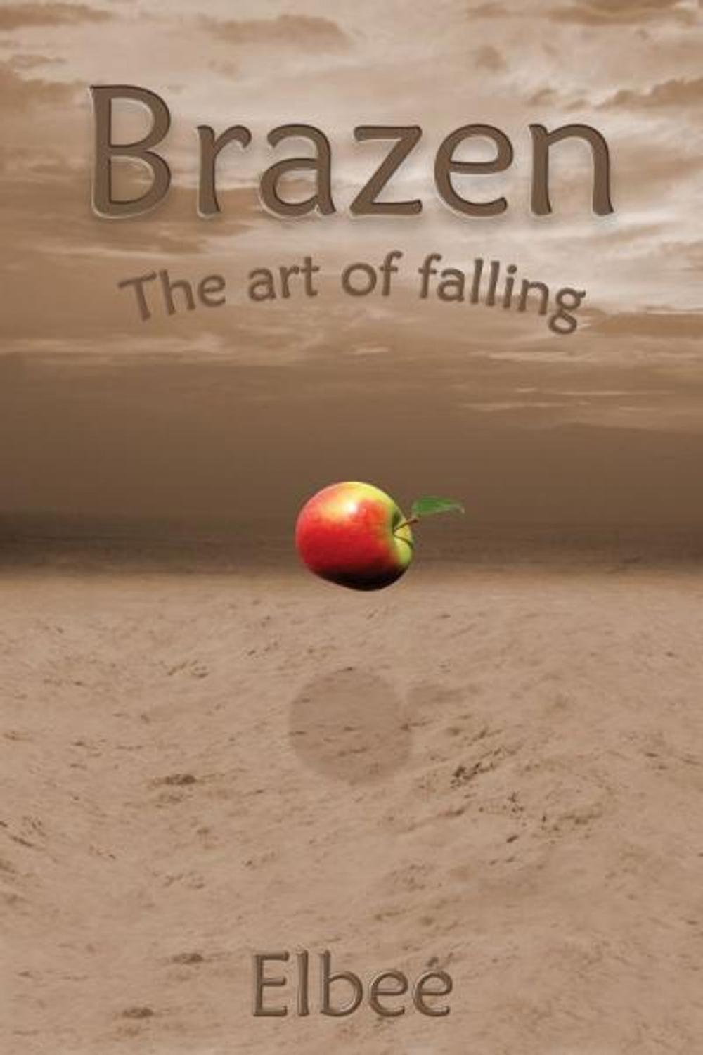 Big bigCover of Brazen, the art of falling