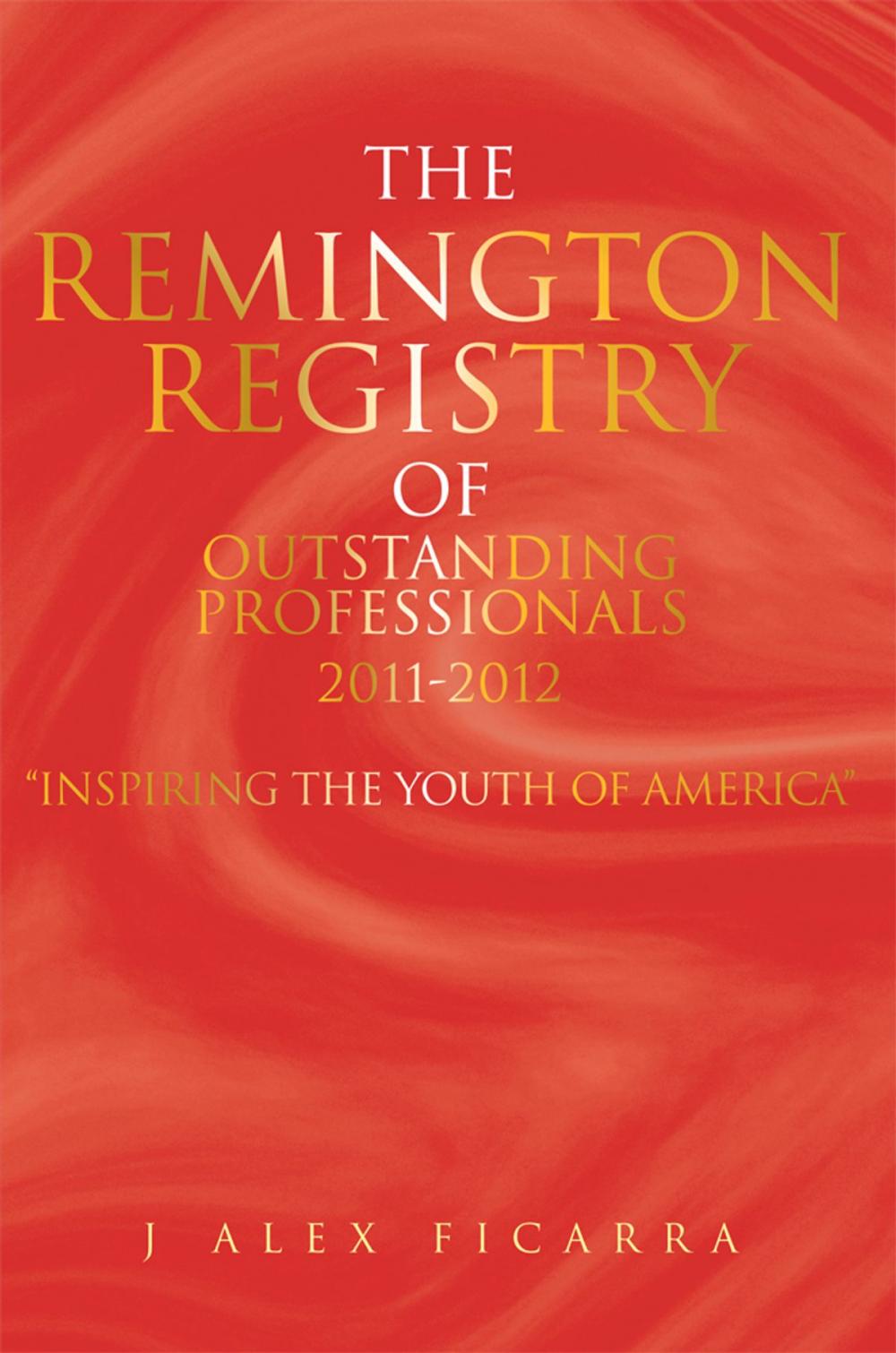 Big bigCover of The Remington Registry of Outstanding Professionals 2011-2012