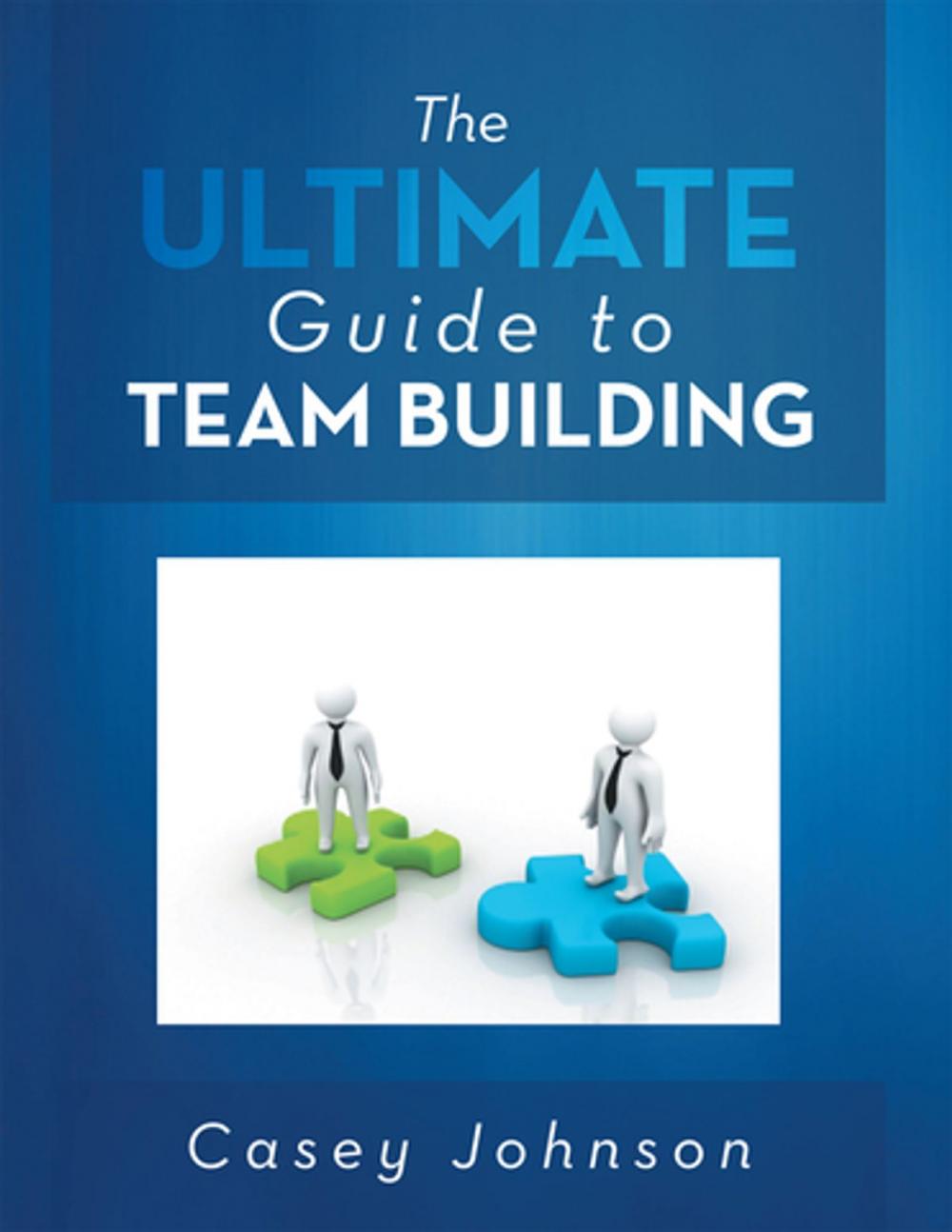Big bigCover of The Ultimate Guide to Team Building