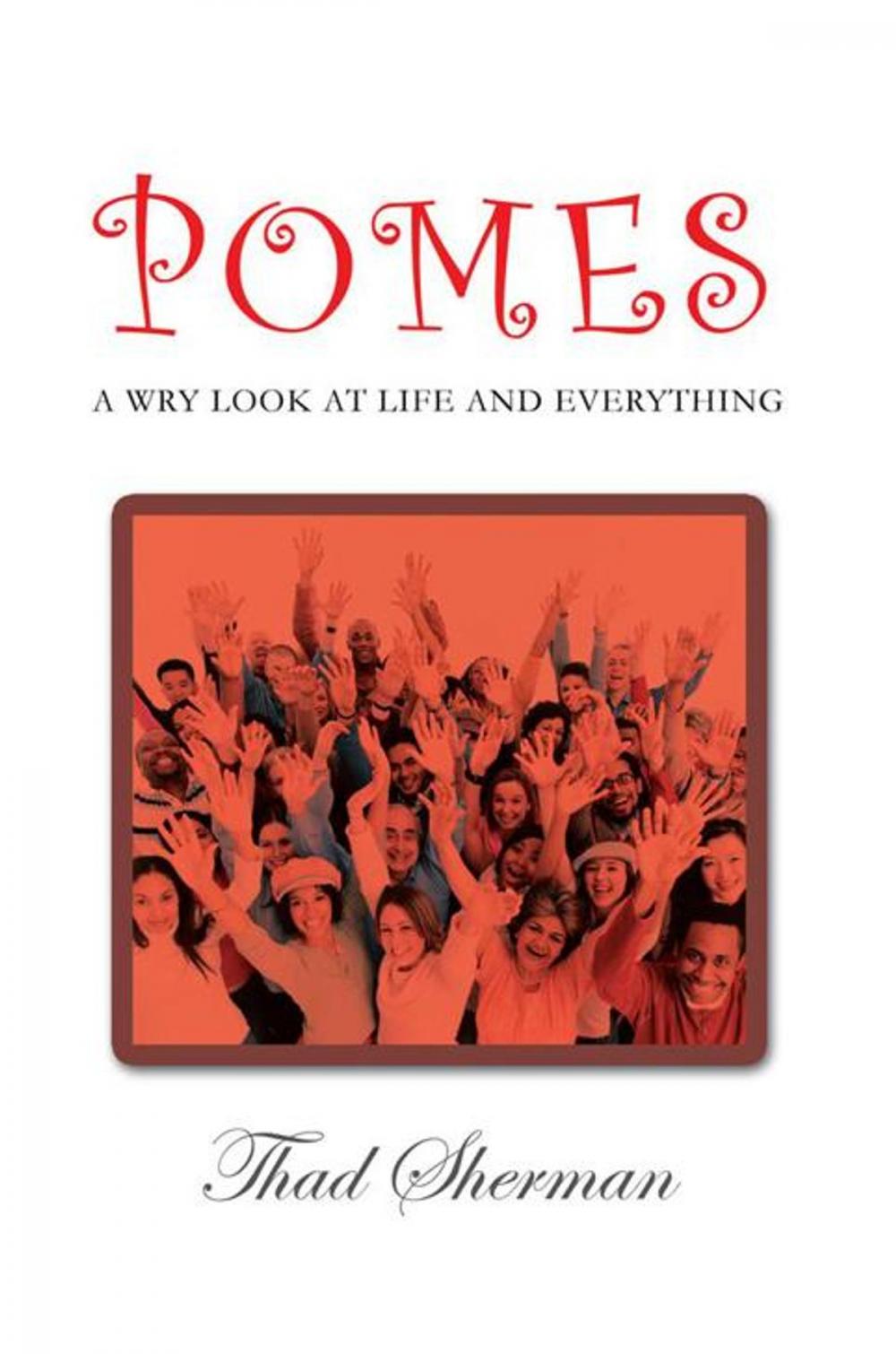 Big bigCover of Pomes a Wry Look at Life and Everything