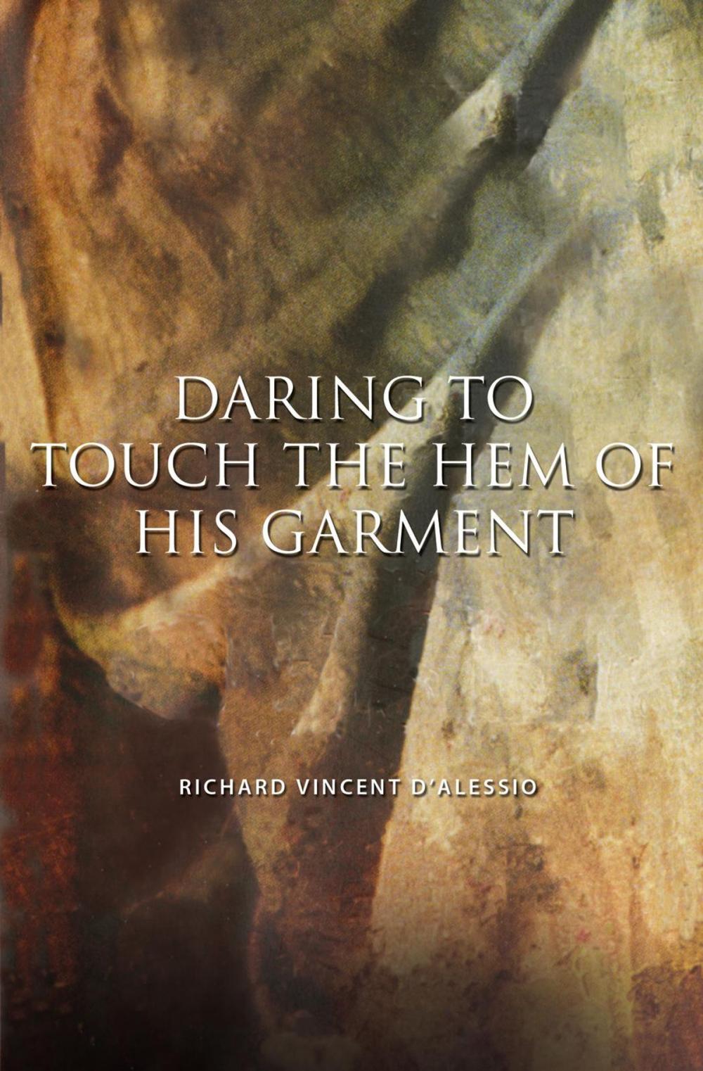 Big bigCover of Daring to Touch the Hem of His Garment