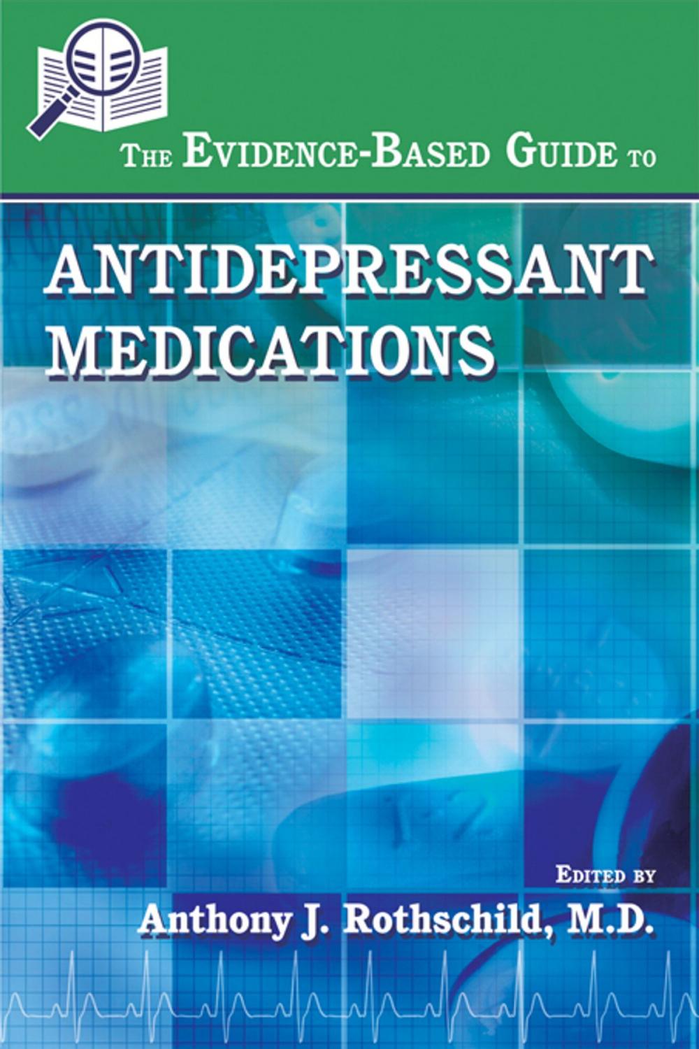 Big bigCover of The Evidence-Based Guide to Antidepressant Medications