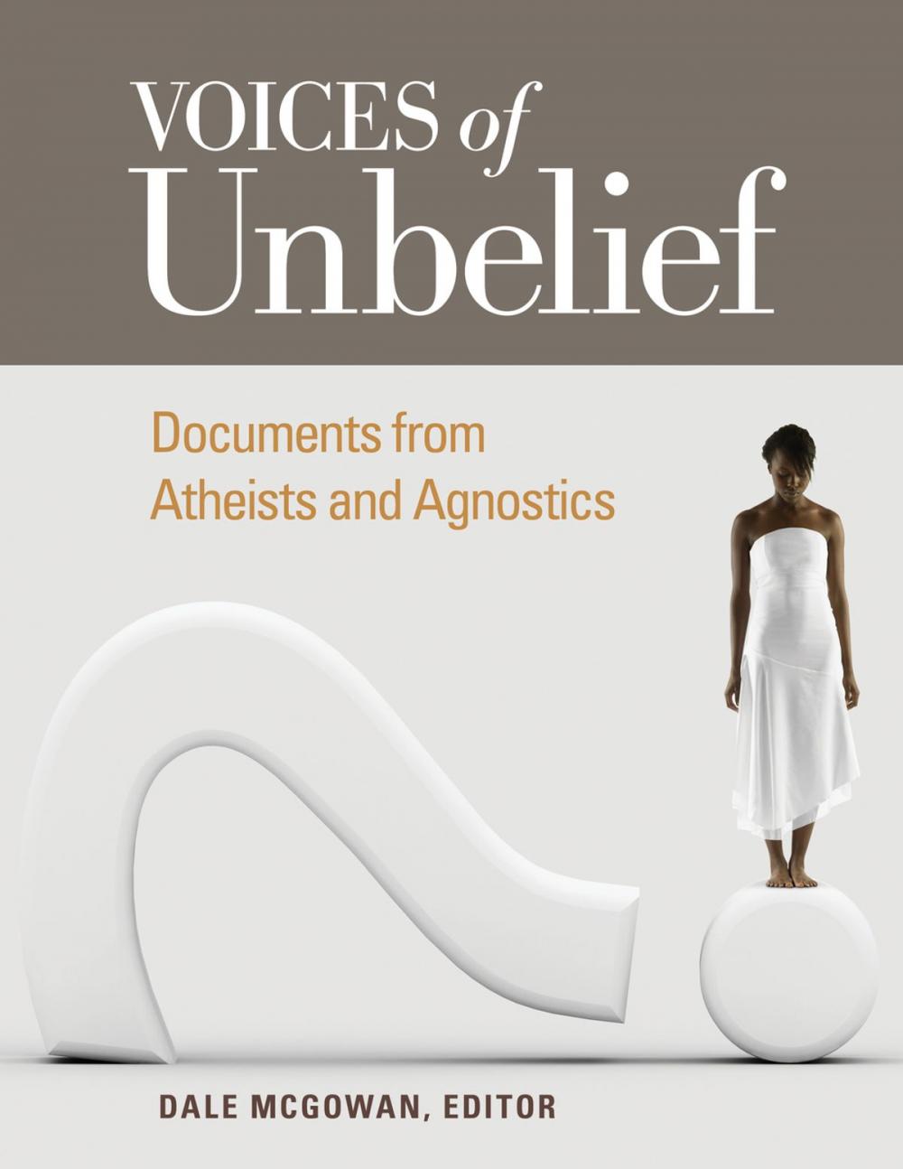 Big bigCover of Voices of Unbelief: Documents from Atheists and Agnostics