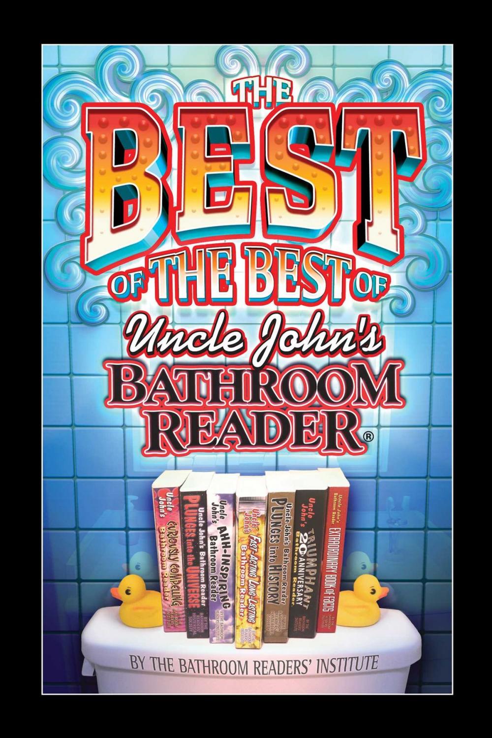 Big bigCover of The Best of the Best of Uncle John's Bathroom Reader