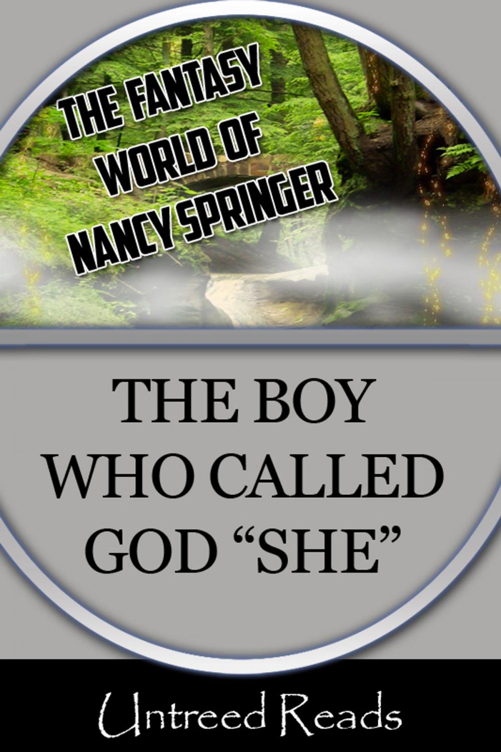 Big bigCover of The Boy Who Called God She (The Fantasy World of Nancy Springer)