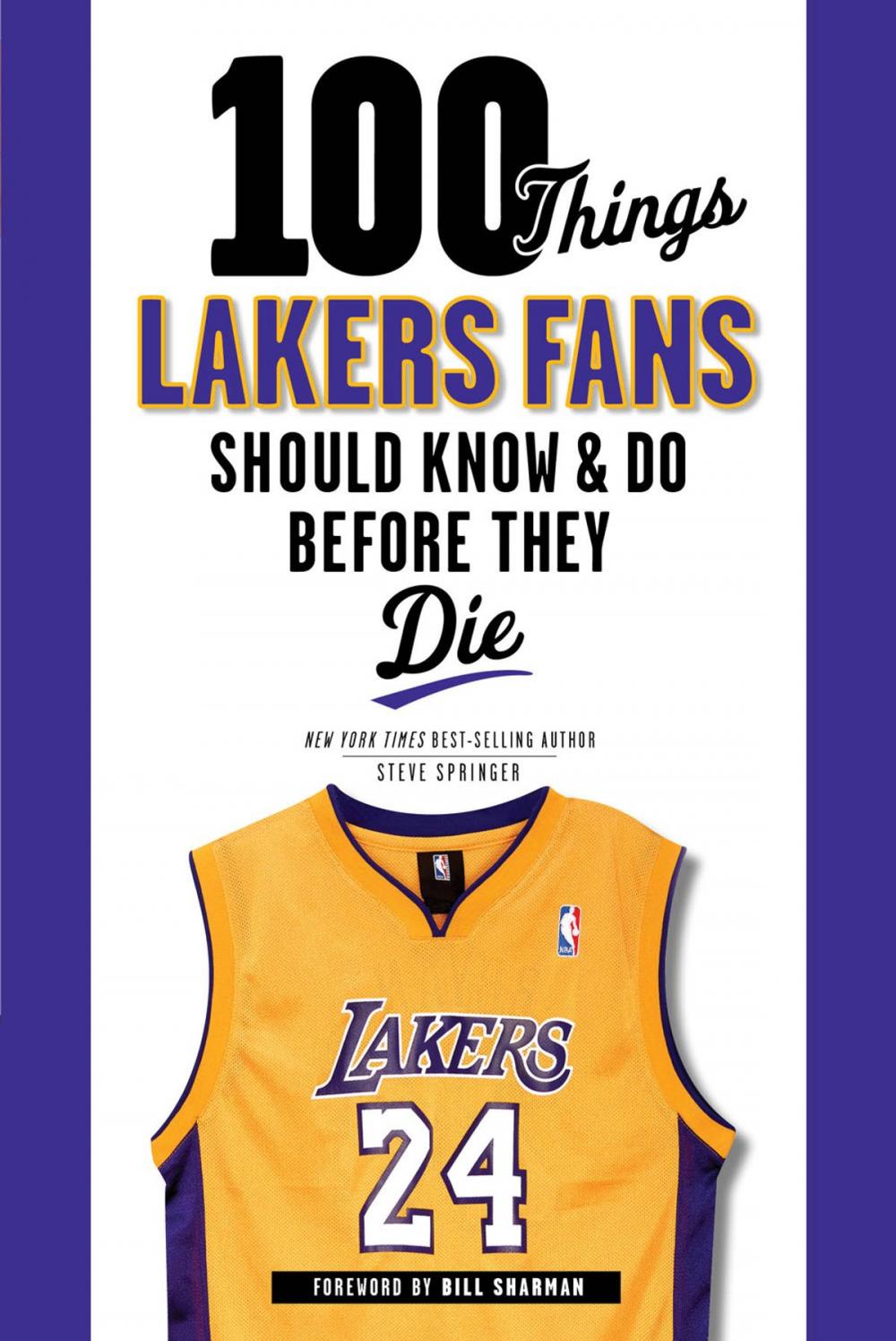 Big bigCover of 100 Things Lakers Fans Should Know & Do Before They Die