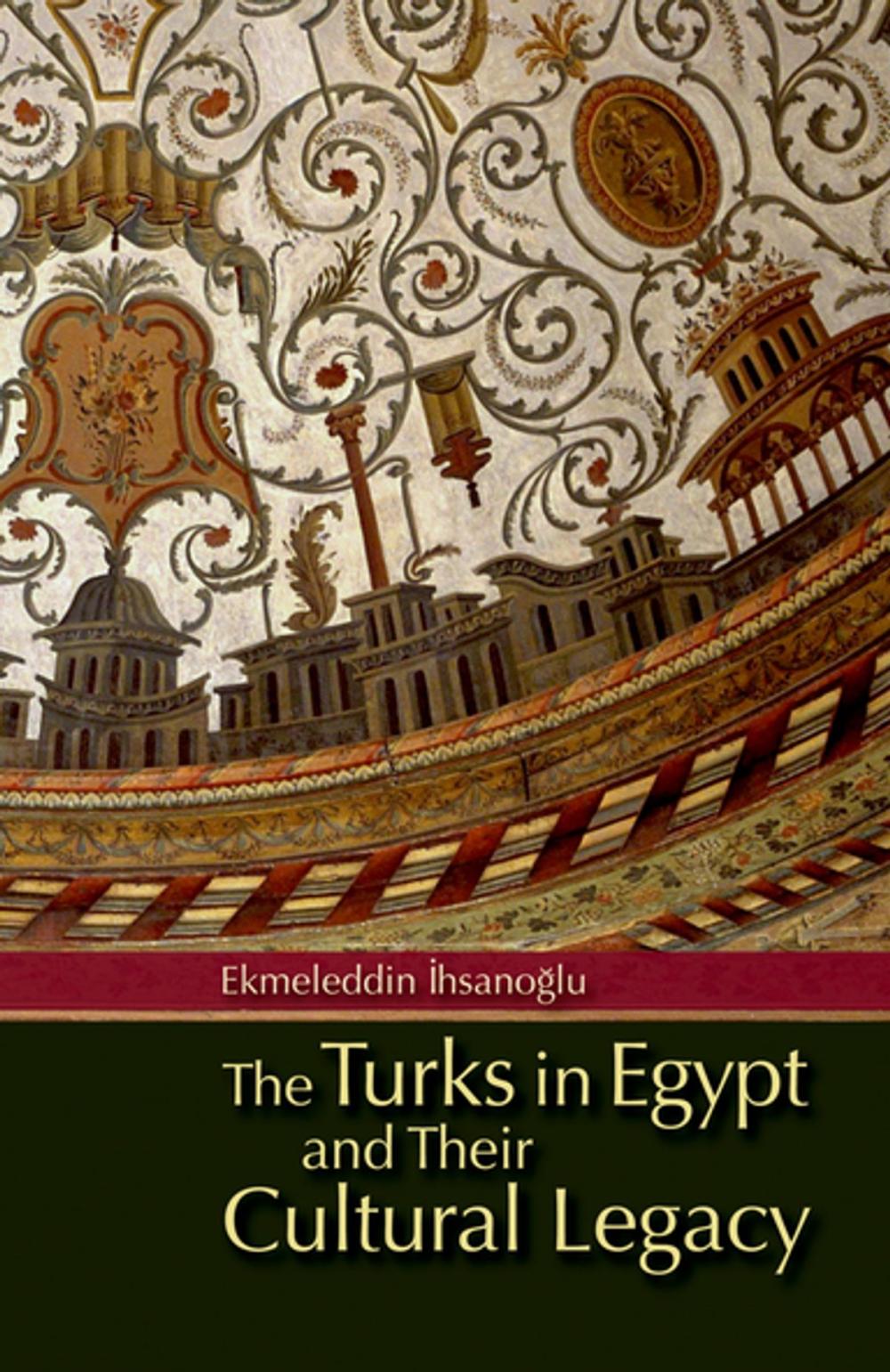 Big bigCover of The Turks in Egypt and their Cultural Legacy