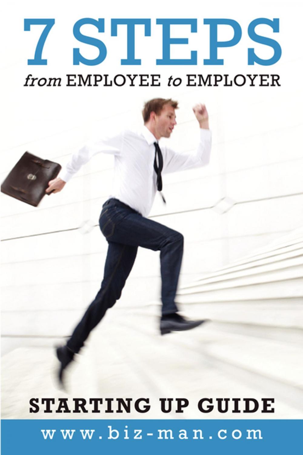 Big bigCover of 7 Steps from Employee to Employer